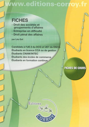 Couverture de Fiches droit des sociétés et groupements d'affaires, entreprise en difficulté, droit pénal des affaires : candidats à l'UE2 du DCG et UE1 du DSCG, étudiants en licence CCA ou de gestion, étudiants CNAM-INTEC, étudiants des écoles de commerce, étudiants en