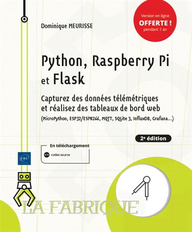 Couverture de Python, Raspberry Pi et Flask : capturez des données télémétriques et réalisez des tableaux de bord web (MicroPython, ESP32-ESP 8266, MQTT, SQLite 3, InfluxDB, Grafana...)