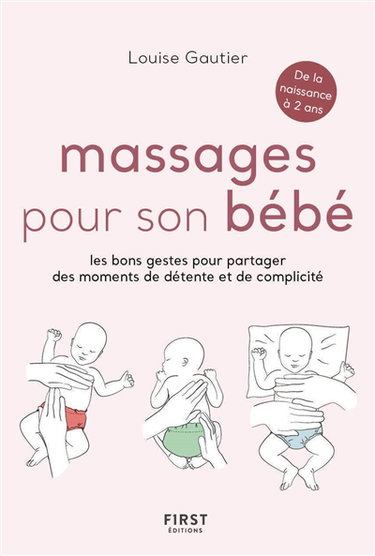 Couverture de Massages pour son bébé : les bons gestes pour partager des moments de détente et de complicité : de la naissance à 2 ans