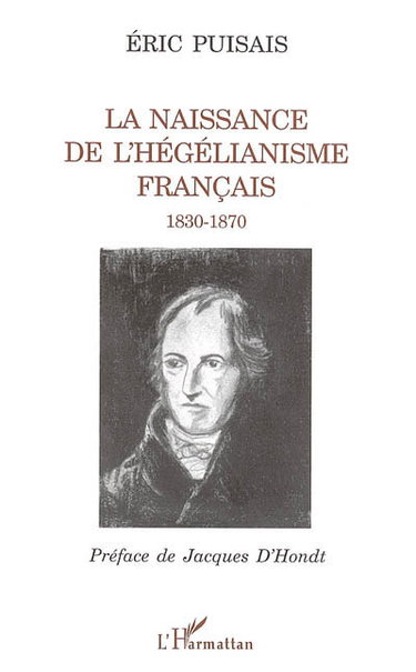 Couverture de La naissance de l'hégélianisme français : 1830-1870