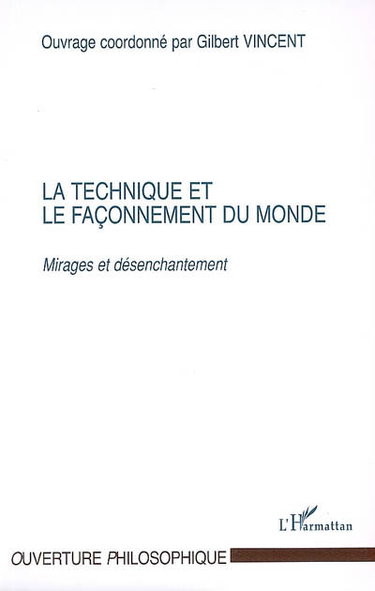 Couverture de La technique et le façonnement du monde : mirages et désenchantement