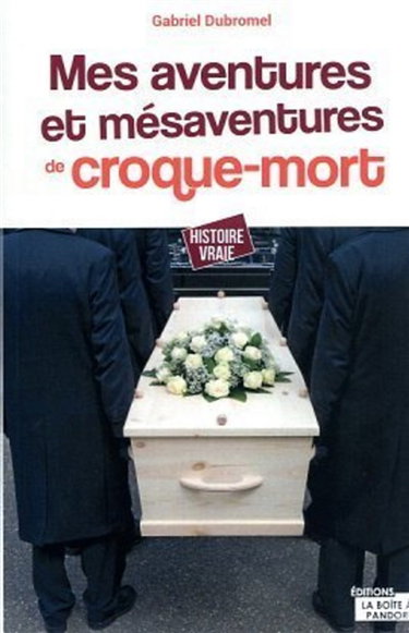 Couverture de Mes aventures et mésaventures de croque-mort