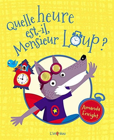 Couverture de Quelle heure est-il, monsieur Loup ?