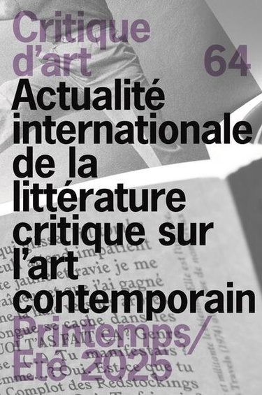 Couverture de Critique d'art, n° 64. Actualité internationale de la littérature critique sur l'art contemporain. The international review of contemporary art criticism