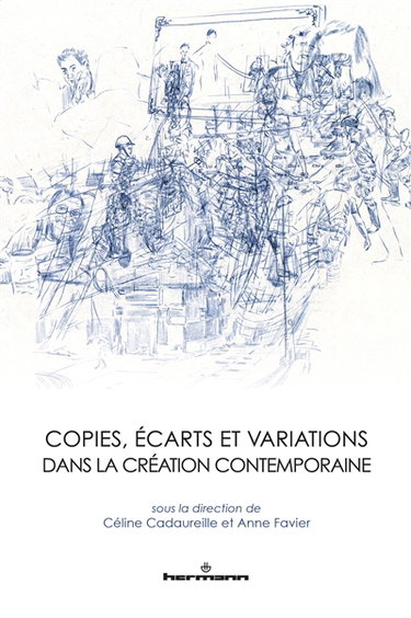 Couverture de Copies, écarts et variations dans la création contemporaine