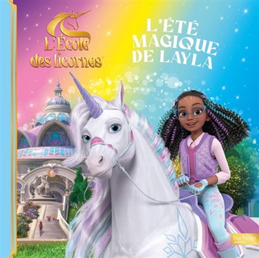 Couverture de L'école des licornes. L'été magique de Layla