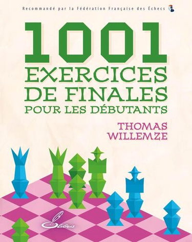 Couverture de 1.001 exercices de finales pour les débutants