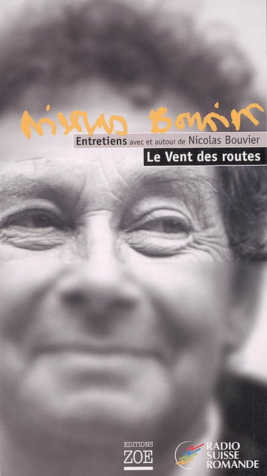 Couverture de Le vent des routes : entretiens avec et autour de Nicolas Bouvier