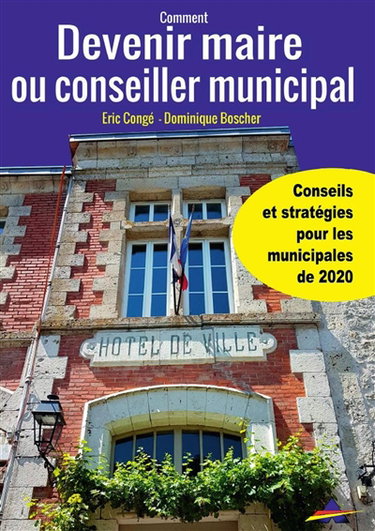 Couverture de Devenir maire ou conseiller municipal de sa commune