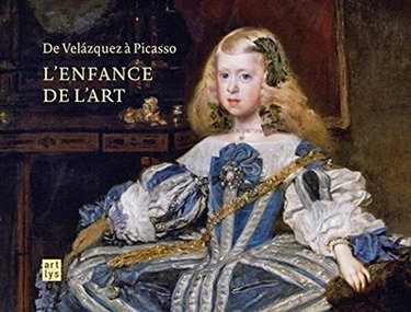 Couverture de L'enfance de l'art : de Velazquez à Picasso