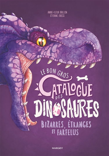 Couverture de Le bon gros catalogue des dinosaures bizarres, étranges et farfelus