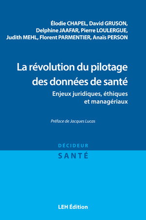 Couverture de La révolution du pilotage des données de santé : enjeux juridiques, éthiques et managériaux