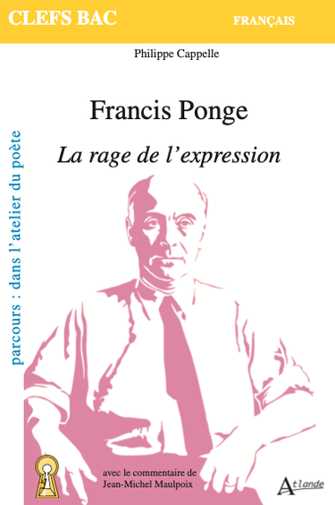 Couverture de Francis Ponge, La rage de l'expression : parcours dans l'atelier du poète
