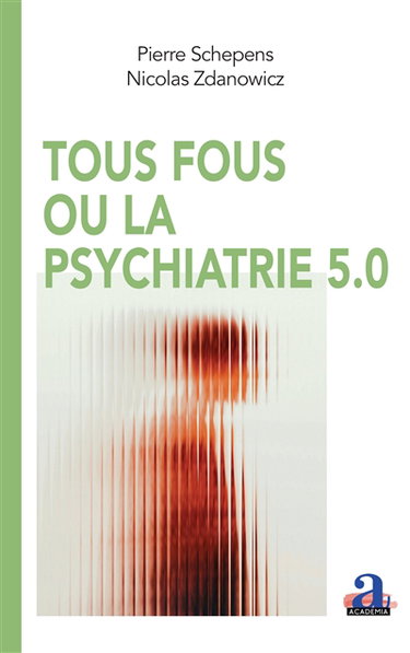 Couverture de Tous fous ou La psychiatrie 5.0