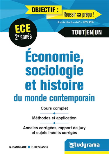 Couverture de Economie, sociologie et histoire du monde contemporain, ECE deuxième année : cours complet, méthodes et application, annales corrigées, rapport de jury et sujets inédits corrigés : tout-en-un