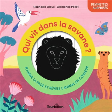 Couverture de Qui vit dans la savane ? : tourne la page et révèle l'animal en couleur
