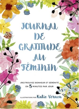 Couverture de Journal de gratitude au féminin : (re)trouvez bonheur et sérénité en 5 minutes par jour
