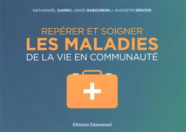 Couverture de Repérer et soigner les maladies de la vie en communauté