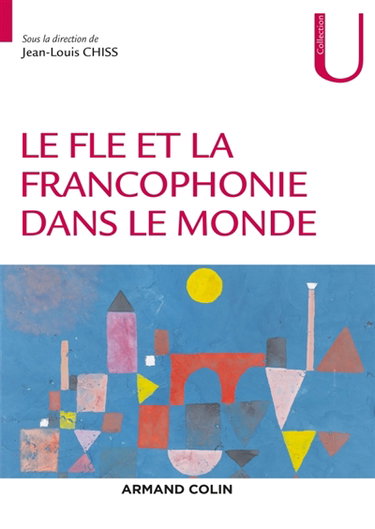 Couverture de Le FLE et la francophonie dans le monde