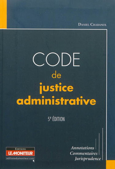 Couverture de Code de justice administrative : annotations, commentaires, jurisprudence