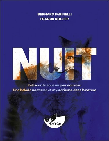 Couverture de Nuit : l'obscurité sous un jour nouveau : une balade nocturne et mystérieuse dans la nature