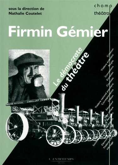 Couverture de Firmin Gémier, le démocrate du théâtre : anthologie des textes de Firmin Gémier