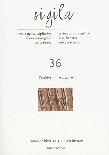 Couverture de Sigila, n° 36. L'archive. O arquivo