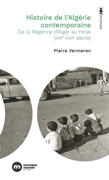 Couverture de Histoire de l'Algérie contemporaine : de la Régence d'Alger au Hirak (XIXe-XXIe siècles)