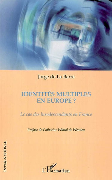 Couverture de Identités multiples en Europe ? : le cas des lusodescendants en France