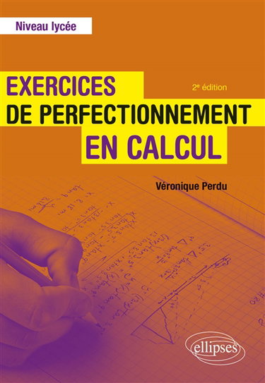Couverture de Exercices de perfectionnement en calcul, niveau lycée