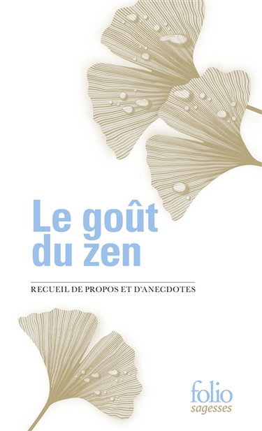 Couverture de Le goût du zen : recueil de propos et d'anecdotes