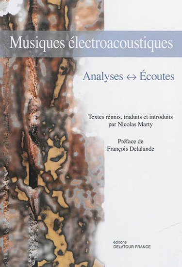 Couverture de Musiques électroacoustiques : analyses, écoutes : actes de la session Listening to electroacoustic music through analysis