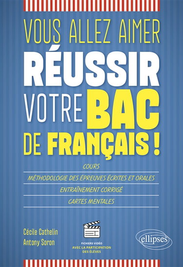 Couverture de Vous allez aimer réussir votre bac de français ! : cours, méthodologie des épreuves écrites et orales, entraînement corrigé, cartes mentales