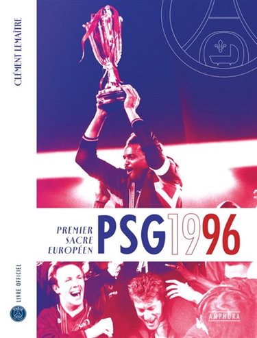 Couverture de PSG 1996 : premier sacre européen : livre officiel