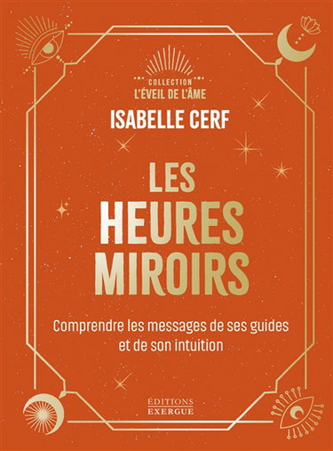 Couverture de Les heures miroirs : comprendre le message de ses guides et de son intuition