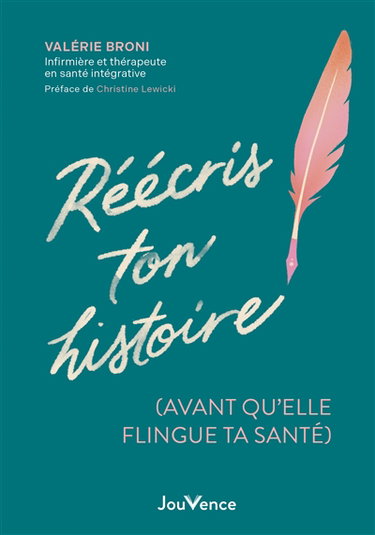 Couverture de Réécris ton histoire (avant qu'elle flingue ta santé)