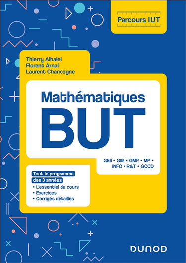 Couverture de Mathématiques BUT : tout le programme des 3 années : l'essentiel du cours, exercices, corrigés détaillés