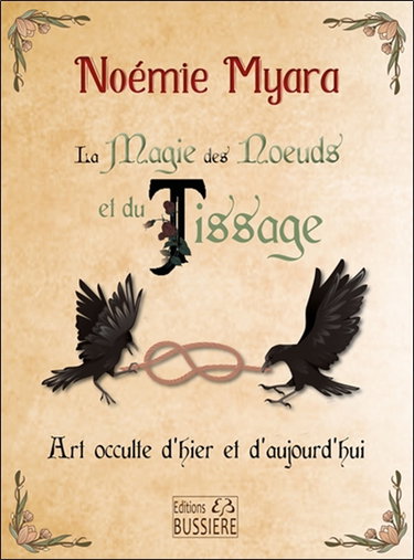 Couverture de La magie des noeuds et du tissage : art occulte d'hier et d'aujourd'hui
