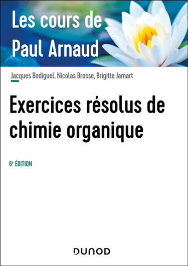 Couverture de Exercices résolus de chimie organique : les cours de Paul Arnaud