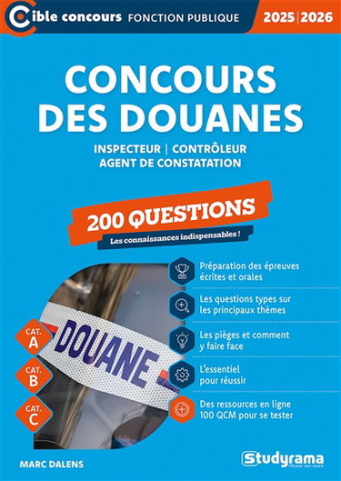 Couverture de Concours des douanes, inspecteur, contrôleur, agent de constatation : 200 questions, les connaissances indispensables ! : cat. A, cat. B, cat. C, 2025-2026
