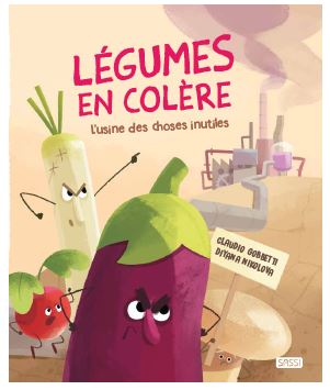 Couverture de Légumes en colère : l'usine des choses inutiles