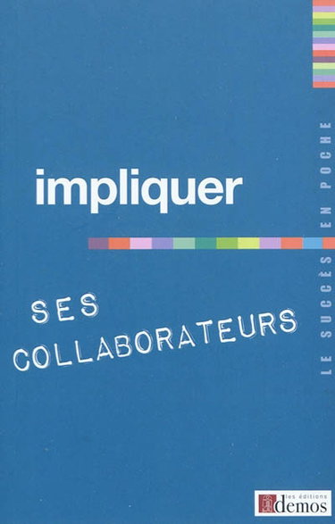 Couverture de Impliquer ses collaborateurs