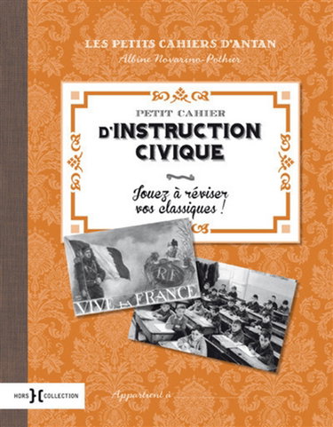 Couverture de Petit cahier d'instruction civique : jouez à réviser vos classiques !