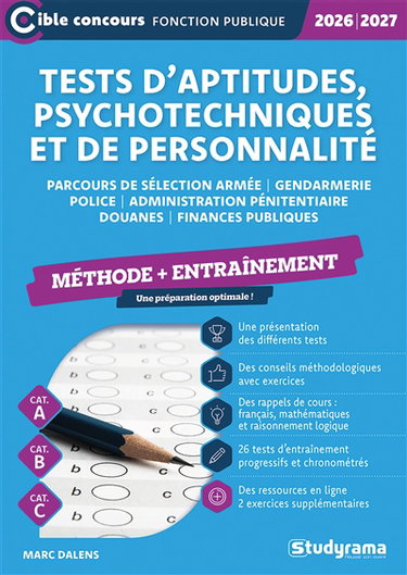 Couverture de Tests d'aptitudes, psychotechniques et de personnalité : parcours de sélection armée, gendarmerie, police, administration pénitentiaire, douanes, finances publiques, cat. A, cat. B, cat. C : méthode + entraînement, 2026-2027
