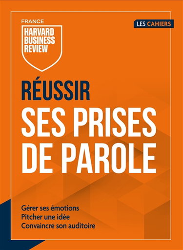 Couverture de Réussir ses prises de parole : gérer ses émotions, pitcher une idée, convaincre son auditoire