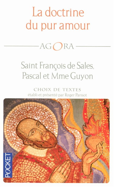 Couverture de La doctrine du pur amour : saint François de Sales, Pascal et Mme Guyon