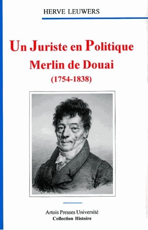 Couverture de Un juriste en politique, Merlin de Douai (1754-1838)