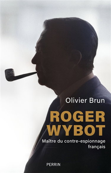 Couverture de Roger Wybot : maître du contre-espionnage français