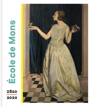 Couverture de Ecole de Mons : deux siècles de vie artistique 1820-2020 : exposition, Beaux-Arts Mons, du 7 mars au 6 septembre 2020
