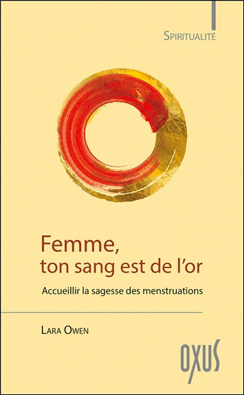 Couverture de Femme, ton sang est de l'or : accueillir la sagesse des menstruations